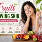 fruits for glowing skin that works naturally